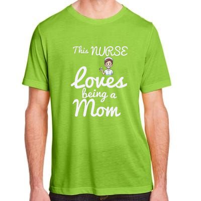 This Nurse Loves Being A Mom Gift Mother's Day Adult ChromaSoft Performance T-Shirt