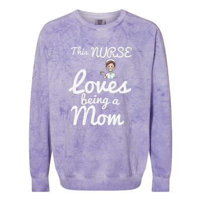 This Nurse Loves Being A Mom Gift Mother's Day Colorblast Crewneck Sweatshirt