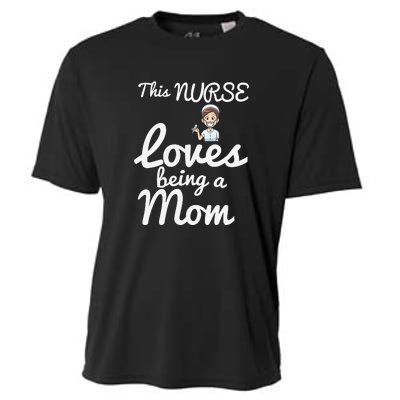 This Nurse Loves Being A Mom Gift Mother's Day Cooling Performance Crew T-Shirt