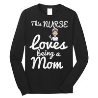 This Nurse Loves Being A Mom Gift Mother's Day Long Sleeve Shirt