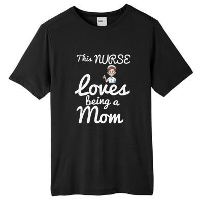 This Nurse Loves Being A Mom Gift Mother's Day Tall Fusion ChromaSoft Performance T-Shirt