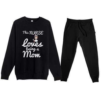 This Nurse Loves Being A Mom Gift Mother's Day Premium Crewneck Sweatsuit Set