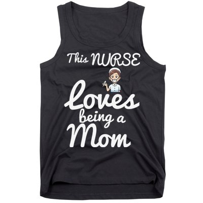 This Nurse Loves Being A Mom Gift Mother's Day Tank Top