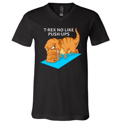 Trex No Like Pushups V-Neck T-Shirt