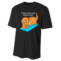 Trex No Like Pushups Performance Sprint T-Shirt