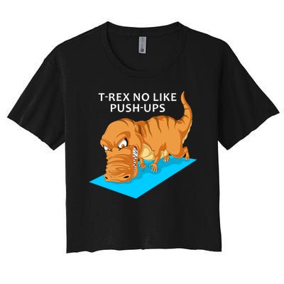 Trex No Like Pushups Women's Crop Top Tee