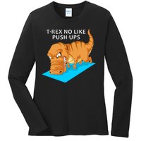 Trex No Like Pushups Ladies Long Sleeve Shirt