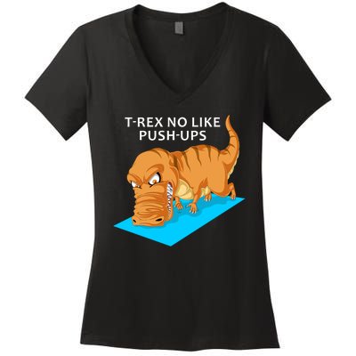 Trex No Like Pushups Women's V-Neck T-Shirt