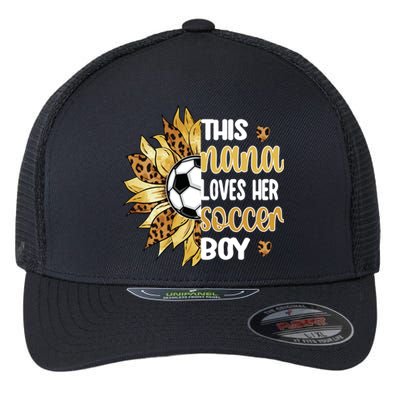 This Nana Loves Her Soccer Boy Soccer Player Grandma Nana Meaningful Gift Flexfit Unipanel Trucker Cap