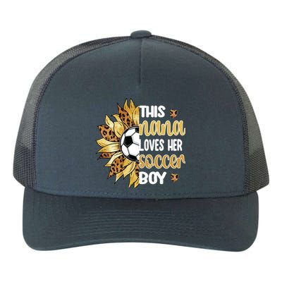 This Nana Loves Her Soccer Boy Soccer Player Grandma Nana Meaningful Gift Yupoong Adult 5-Panel Trucker Hat