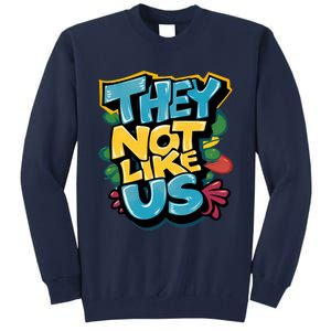 They Not Like Us Tall Sweatshirt