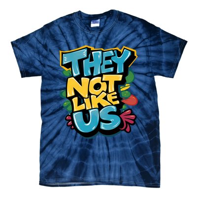 They Not Like Us Tie-Dye T-Shirt