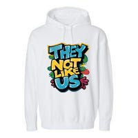 They Not Like Us Garment-Dyed Fleece Hoodie