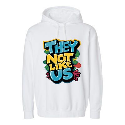 They Not Like Us Garment-Dyed Fleece Hoodie