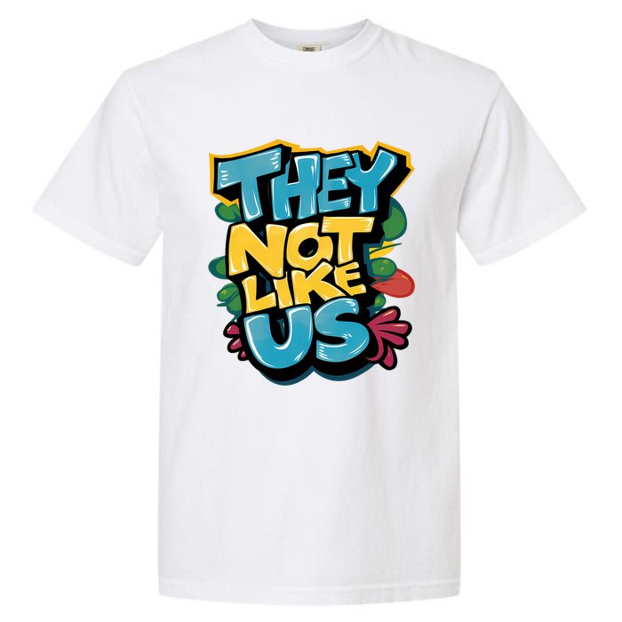 They Not Like Us Garment-Dyed Heavyweight T-Shirt