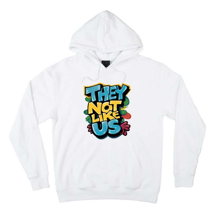 They Not Like Us Hoodie