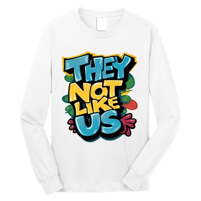 They Not Like Us Long Sleeve Shirt