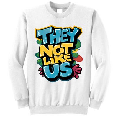 They Not Like Us Sweatshirt