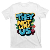 They Not Like Us T-Shirt