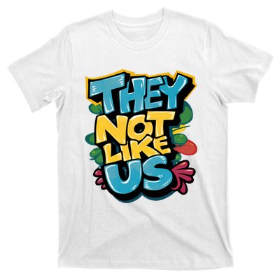 They Not Like Us T-Shirt