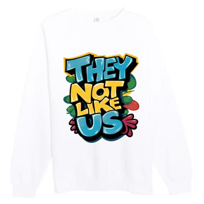 They Not Like Us Premium Crewneck Sweatshirt