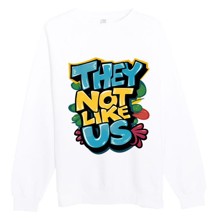 They Not Like Us Premium Crewneck Sweatshirt