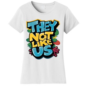 They Not Like Us Women's T-Shirt