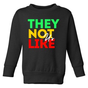 They Not Like Us Toddler Sweatshirt