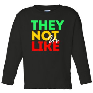 They Not Like Us Toddler Long Sleeve Shirt