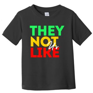 They Not Like Us Toddler T-Shirt