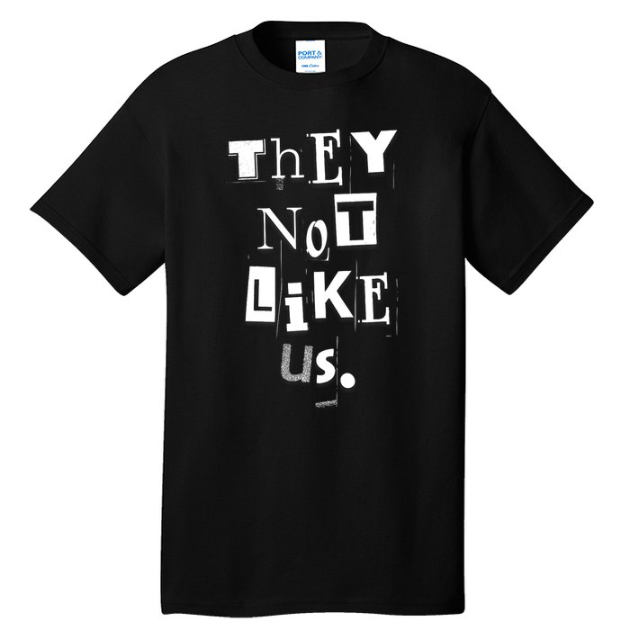 They Not Like Us Tall T-Shirt