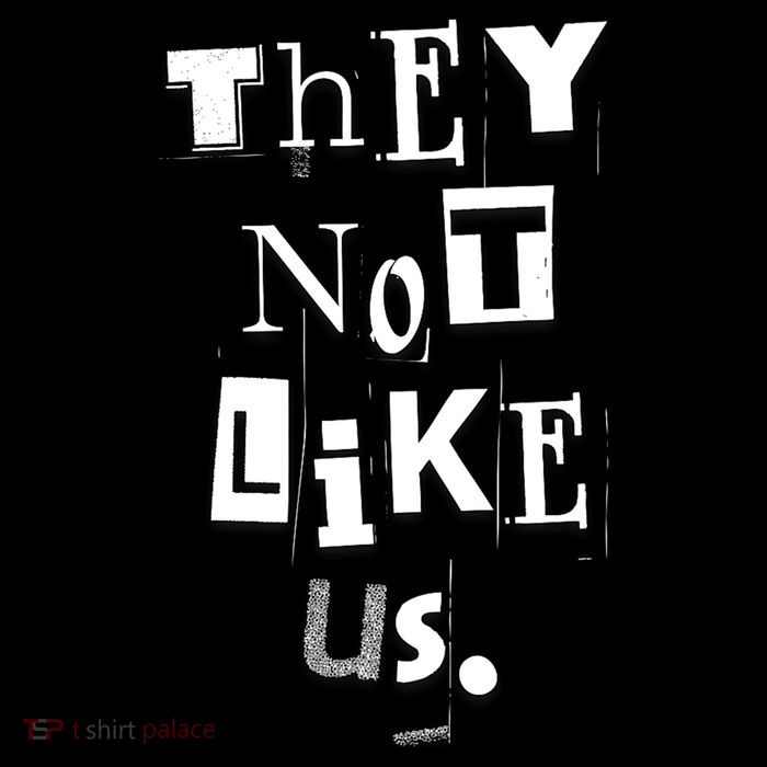 They Not Like Us Button