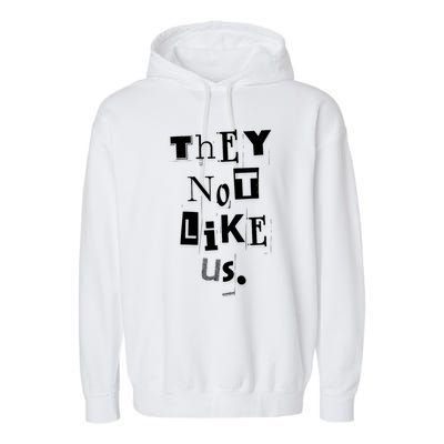 They Not Like Us Garment-Dyed Fleece Hoodie