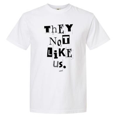 They Not Like Us Garment-Dyed Heavyweight T-Shirt