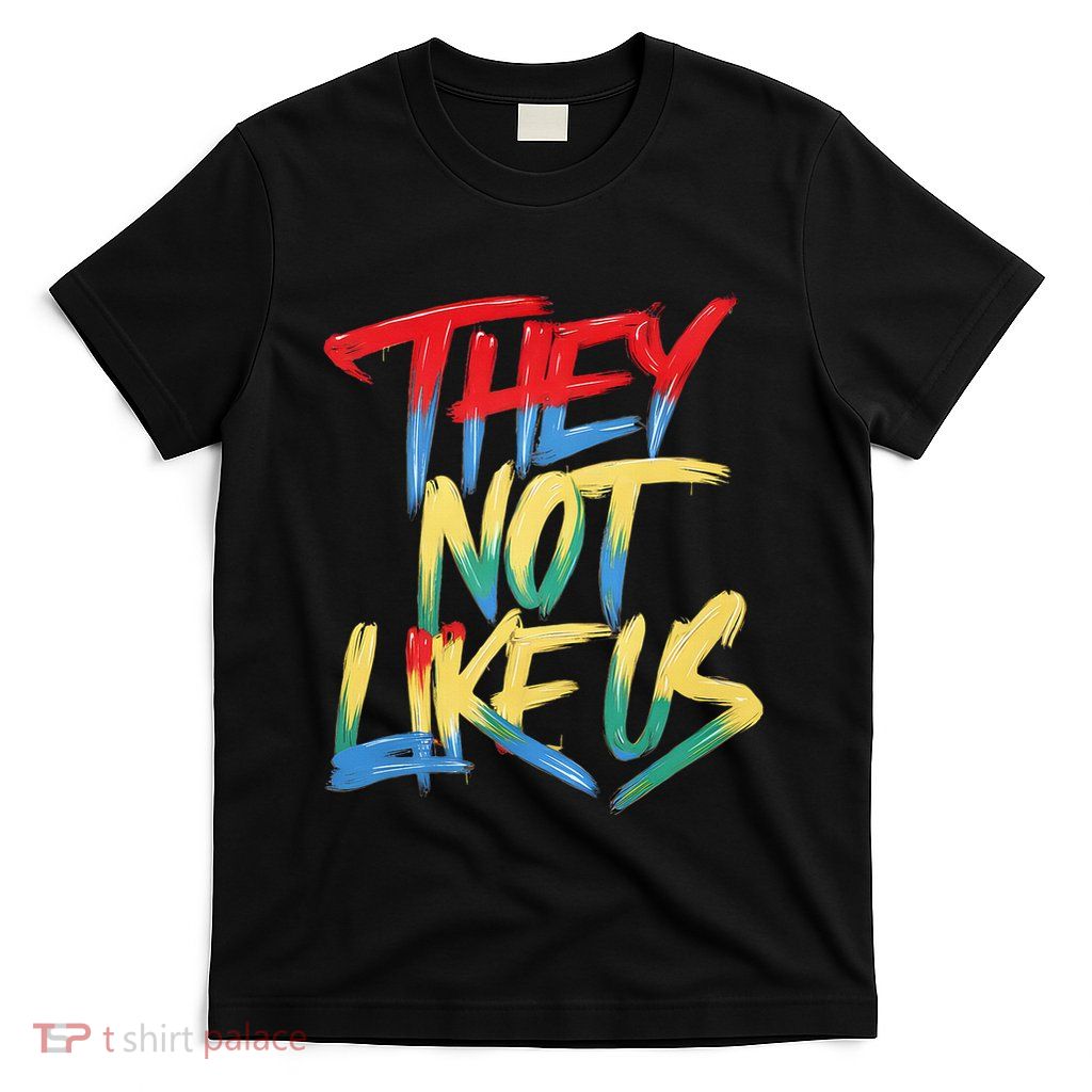 They Not Like Us T-Shirt