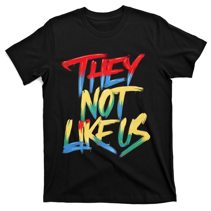 They Not Like Us T-Shirt