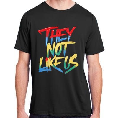 They Not Like Us Adult ChromaSoft Performance T-Shirt