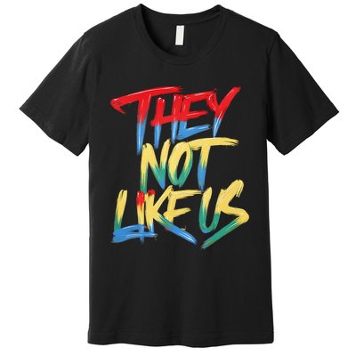 They Not Like Us Premium T-Shirt