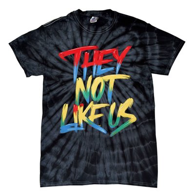 They Not Like Us Tie-Dye T-Shirt