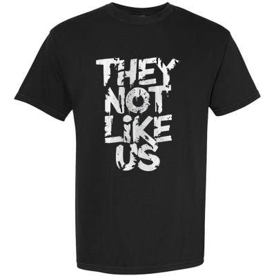 They Not Like Us Garment-Dyed Heavyweight T-Shirt