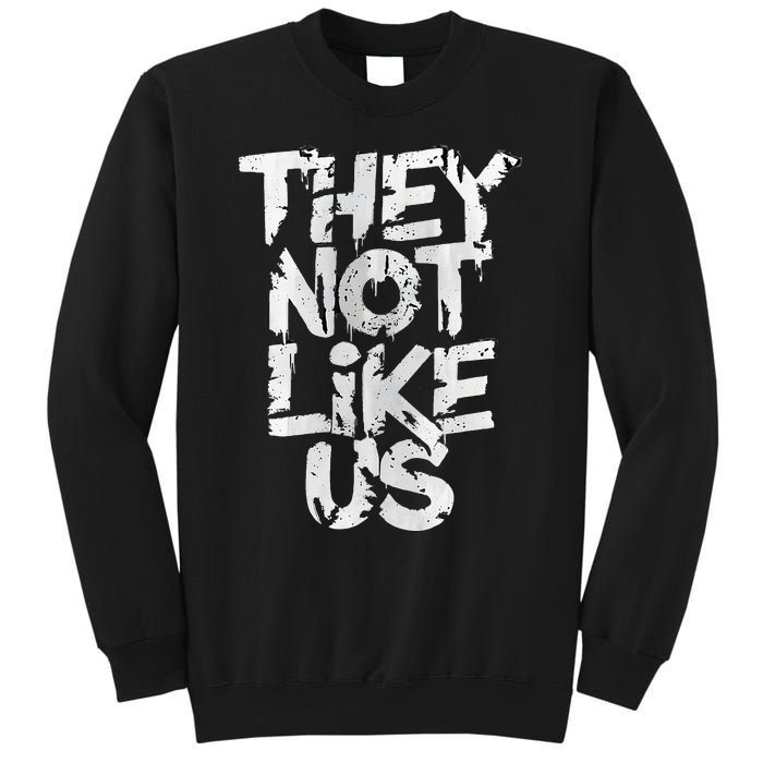 They Not Like Us Sweatshirt