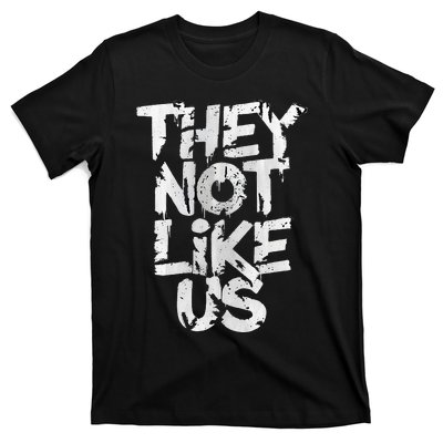 They Not Like Us T-Shirt