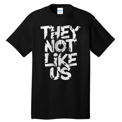 They Not Like Us Tall T-Shirt