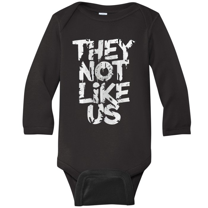 They Not Like Us Baby Long Sleeve Bodysuit