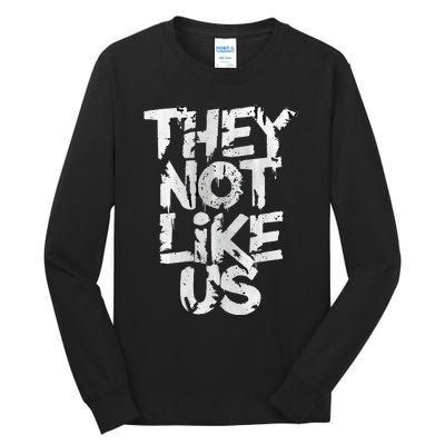 They Not Like Us Tall Long Sleeve T-Shirt