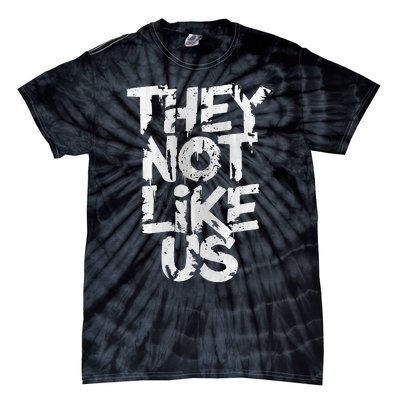 They Not Like Us Tie-Dye T-Shirt