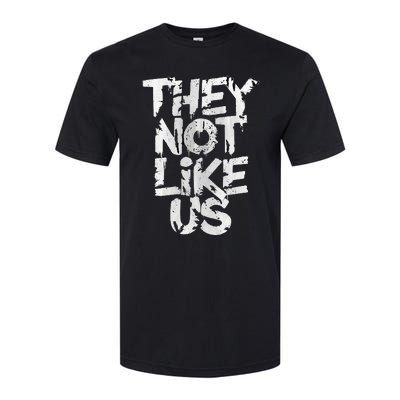 They Not Like Us Softstyle CVC T-Shirt