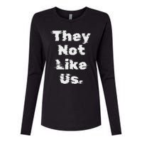 They Not Like Us Bold Statement Womens Cotton Relaxed Long Sleeve T-Shirt