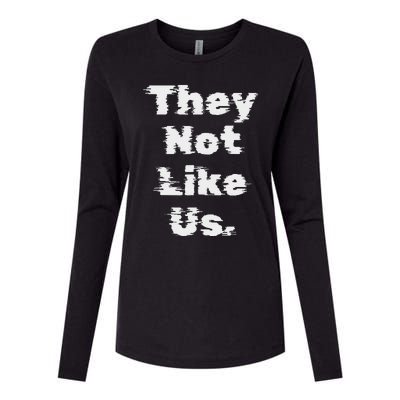 They Not Like Us Bold Statement Womens Cotton Relaxed Long Sleeve T-Shirt