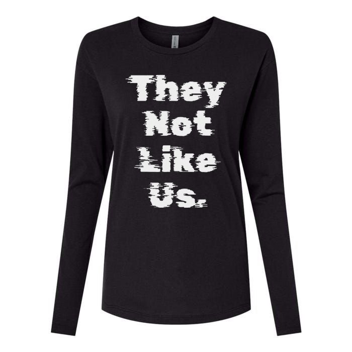 They Not Like Us Bold Statement Womens Cotton Relaxed Long Sleeve T-Shirt